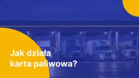 Ciężarówki tankujące na stacji paliw. Tekst: "Jak działa karta paliwowa?".